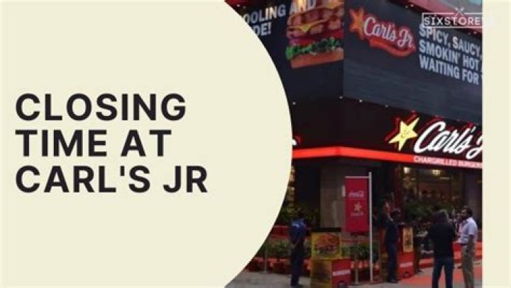 What time does Carl Jr’s open?