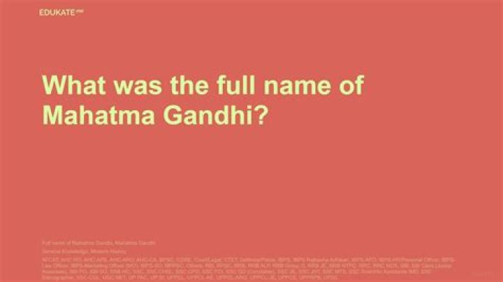 What was the full name of Mahatma Gandhi?