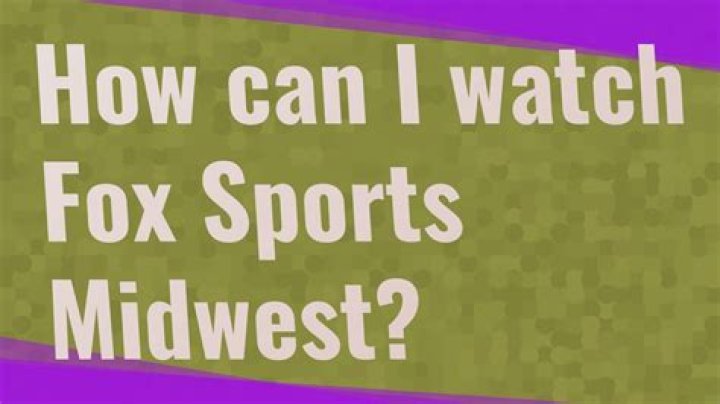 Where can I watch Fox Sports Midwest?