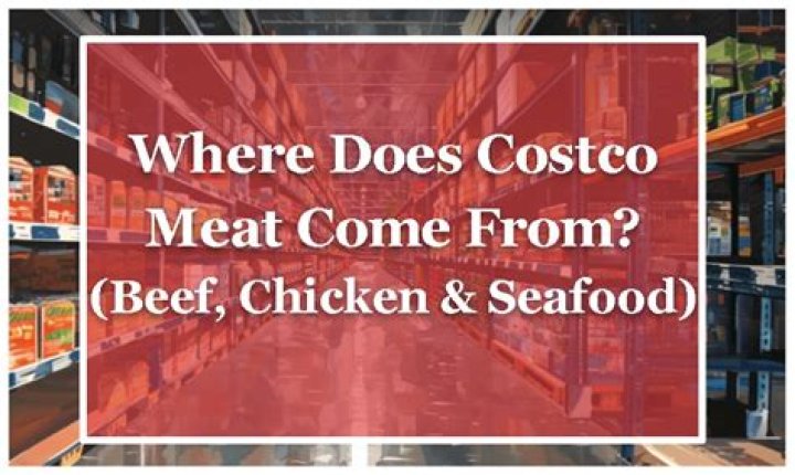 Where is Costco beef from?