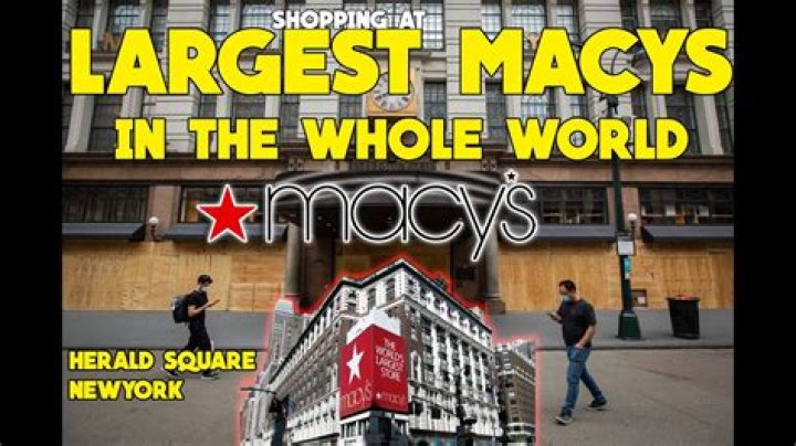 Where is the largest Macy’s?