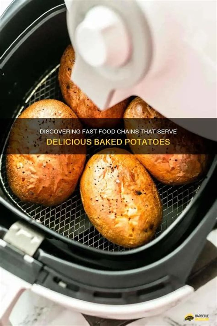 Which fast food has baked potatoes?