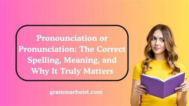 Which is correct pronunciation or pronounciation?