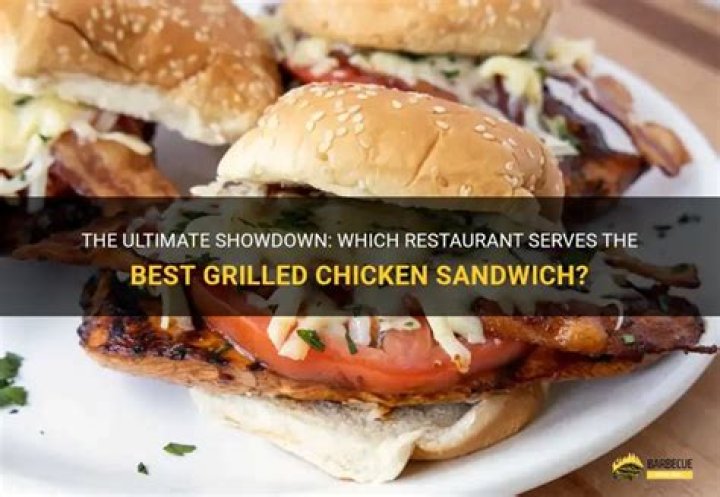Who has the best grilled chicken sandwich?