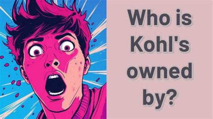 Who is Kohl’s owned by?