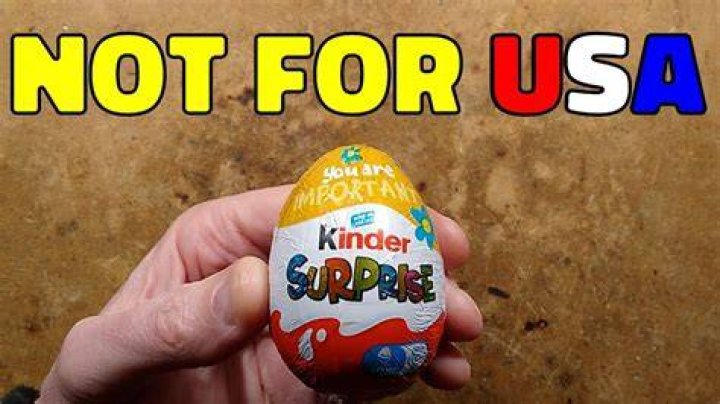 Why did America ban Kinder Eggs?