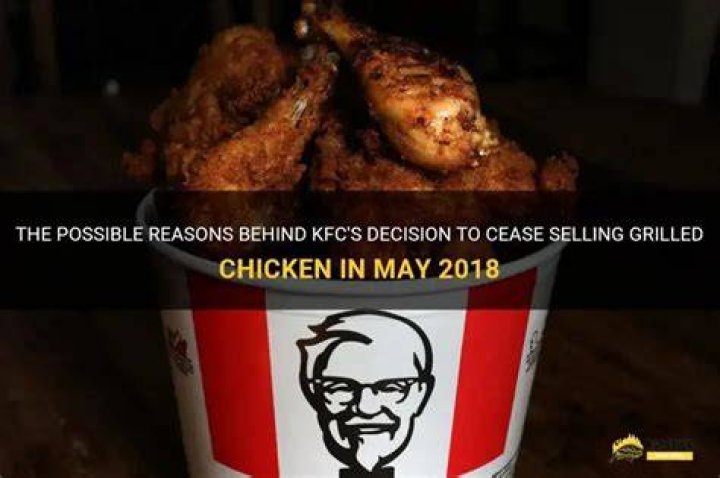 Why did KFC stop selling grilled chicken?