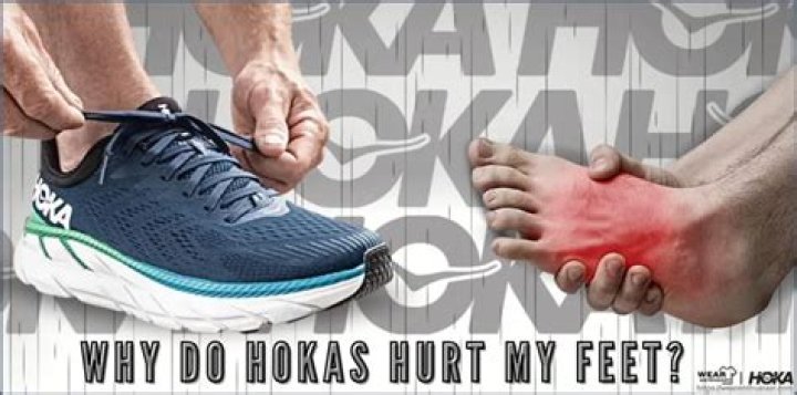 Why do Hokas hurt my feet?