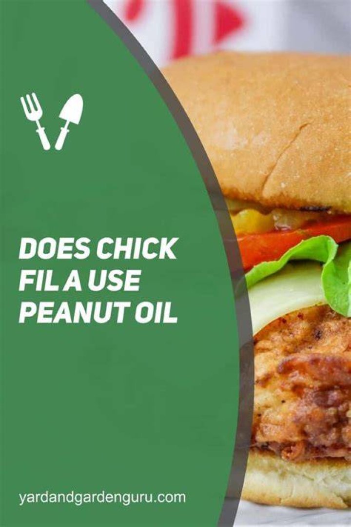 Why does Chick-fil-A use peanut oil?