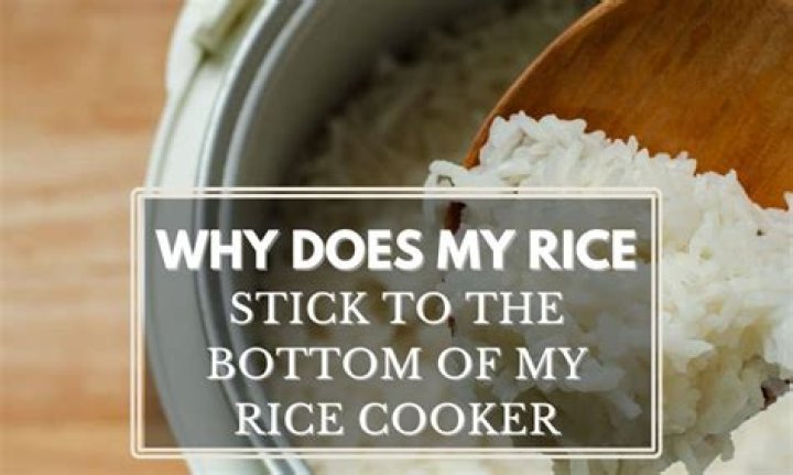 Why does my rice stick to the bottom of my rice cooker?