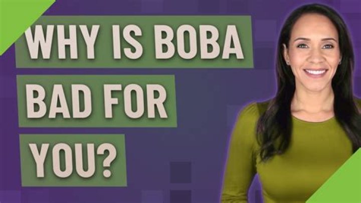 Why is Boba bad for you?