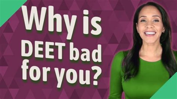 Why is DEET bad for you?