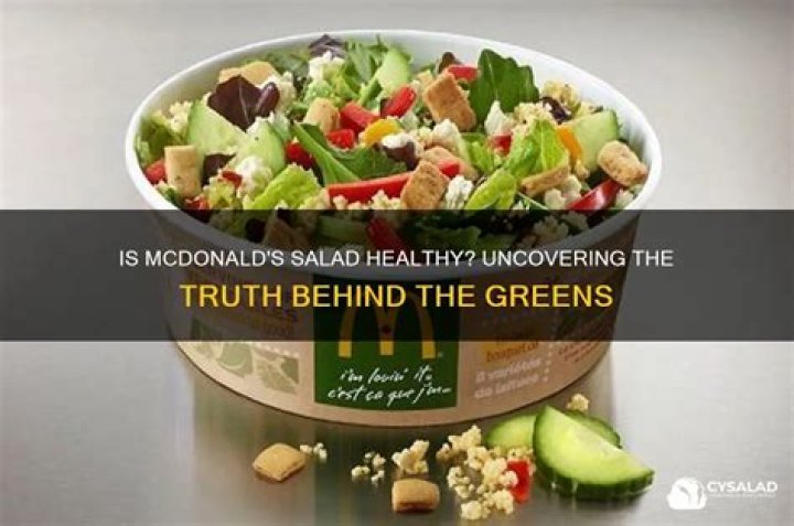 Why is Mcdonalds salad unhealthy?