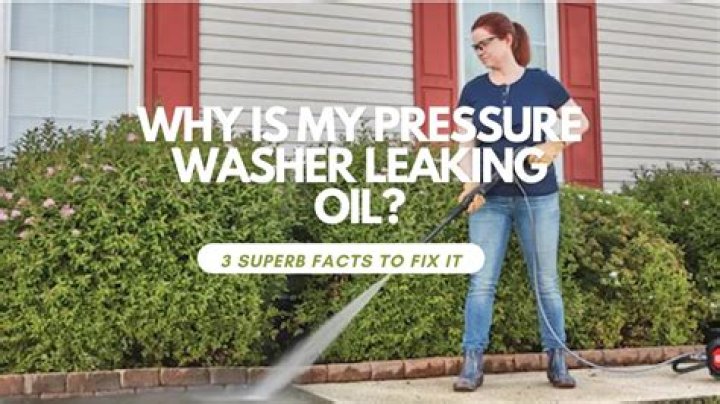 Why is my pressure washer leaking oil?