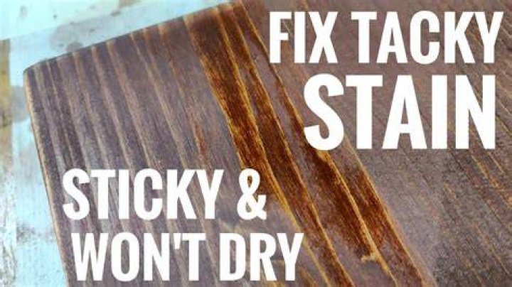 Why is my wood stain still tacky?