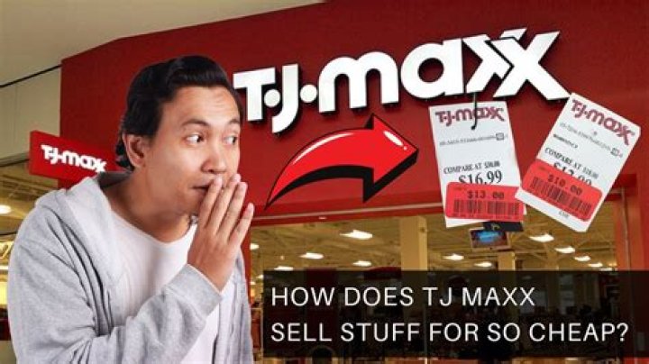 Why is stuff so cheap at TJ Maxx?