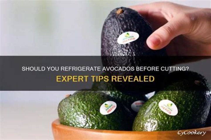 Why should you not refrigerate avocados?