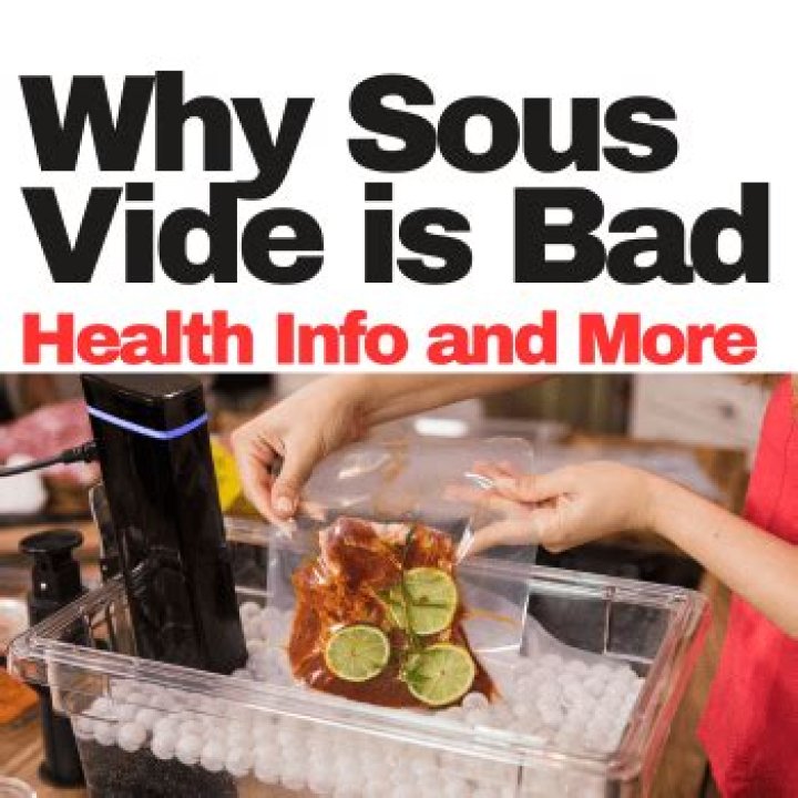 Why sous vide is bad?