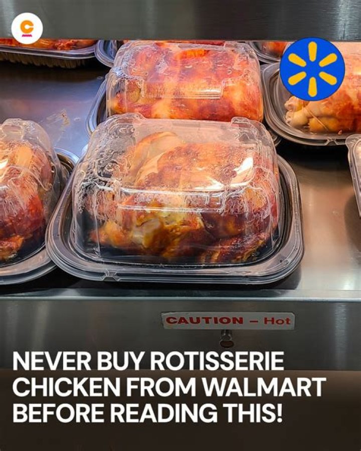 Why you should never buy rotisserie chicken from Walmart?