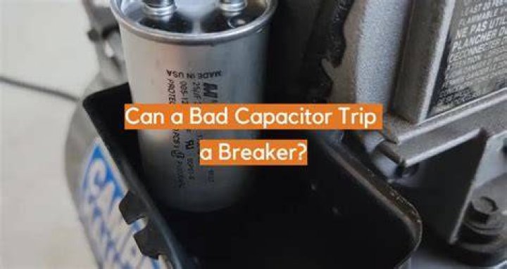 Will a bad capacitor trip a breaker?